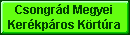 Csongr�d megyi Ker�kp�ros K�rt�r�t